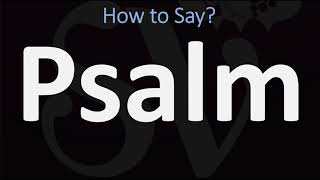 How to Pronounce Psalm CORRECTLY [upl. by Rafael]