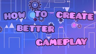 Tutorial How to Create FUN Gameplay  Geometry Dash 21 [upl. by Baldridge]