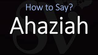 How to Pronounce Ahaziah CORRECTLY [upl. by Carvey]