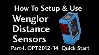 How To Setup amp Use Wenglor Distance Sensors PartII OPT201214 Quick Start at AutomationDirect [upl. by Eustache]