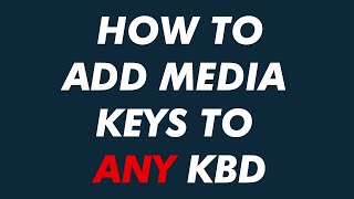 Add Media Keys to ANY Keyboard  Media Key Tutorial [upl. by Yattirb]