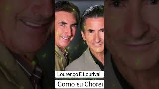 Lourenço E Lourival  Como Eu Chorei [upl. by Zelig348]