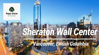 Sheraton Wall Center Vancouver [upl. by Larrej]