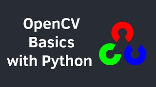 OpenCV Python Tutorial for Beginners  Image processing for Computer Vision amp Deep Learning [upl. by Eilrahs267]