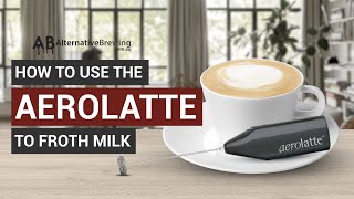 How To Use the AeroLatte To Froth Milk [upl. by Aticnemrac]