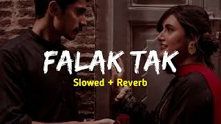 Falak Tak chal sath mere Song  slowed  reverb [upl. by Nehtiek]