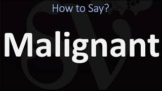 How to Pronounce Malignant CORRECTLY [upl. by Nnylirak499]