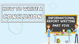 How To Write A Conclusion  Informational Report Writing PART FIVE [upl. by Akinot]