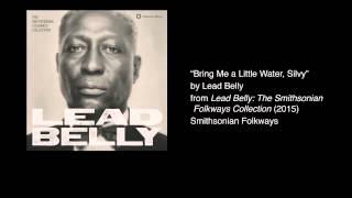 Lead Belly  quotBring Me a Little Water Sylviequot [upl. by Lapides251]