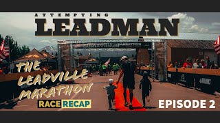 Attempting Leadman  Episode 2 The Leadville Marathon [upl. by Friedly]