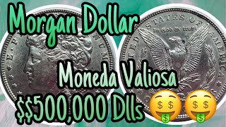 quotMorgan Dollarquot Moneda que vale Medio Millón de Dólares [upl. by Faustina]