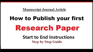 How to publish your first research paper  Step by Step guide  Start to End Instructions [upl. by Voletta]