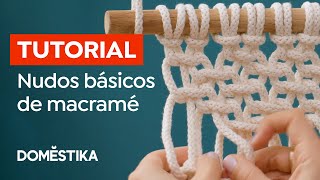 TUTORIAL Macramé Nudos Básicos Paso a Paso  Belén Senra  Domestika [upl. by Amlez362]