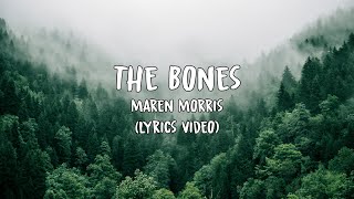 Maren Morris  The Bones Lyrics [upl. by Inavoj343]