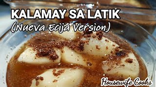 KALAMAY SA LATIK  NUEVA ECIJA VERSION  Housewife Cooks [upl. by Wilkison]