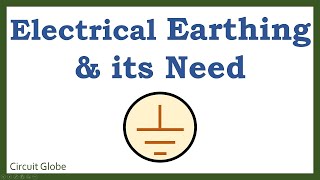 Electrical Earthing and its Need [upl. by Lennie]