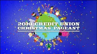 2013 Credit Union Christmas Pageant [upl. by Imoan684]