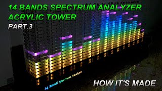 14 Band Spectrum Analyzer Part3  Acrylic Tower [upl. by Doersten]