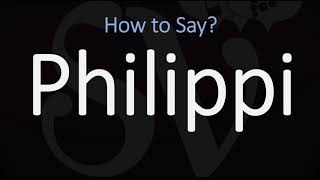 How to Pronounce Philippi CORRECTLY [upl. by Repooc]