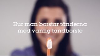 Hur man borstar tänderna med vanlig tandborste  Folktandvården [upl. by Atilol]