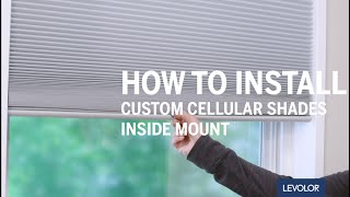 How to Install LEVOLOR Custom Cellular Shades  Inside Mount [upl. by Glynas]