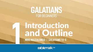 Galatians Bible Study for Beginners – Mike Mazzalongo  BibleTalktv [upl. by Bocock847]