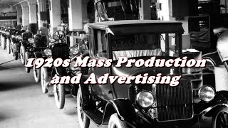 History Brief Mass Production and Advertising in the 1920s [upl. by Roswald]