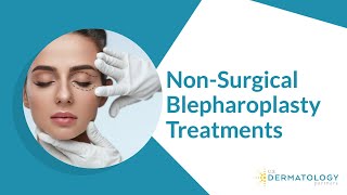 NonSurgical Blepharoplasty Treatments [upl. by Harsho315]