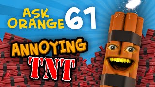 Annoying Orange  Ask Orange 61 Annoying TNT [upl. by Nnylahs]