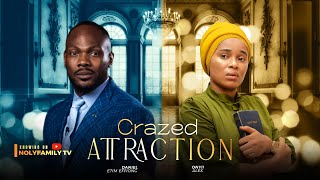 CRAZED ATTRACTION  Daniel Etim Effiong Onyii Alex 2025 Nollywood Full Movie [upl. by Nolahc]