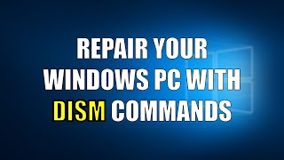 Repair your Windows PC with DISM commands [upl. by Savadove]