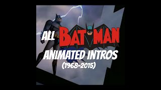 ALL Batman Animated Intros  19682015 [upl. by Nettie]