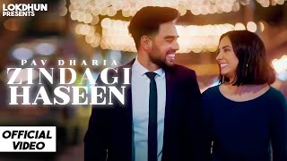 Zindagi Haseen  Pav Dharia  Official Video   Vicky Sandhu  Latest Punjabi Songs  Lokdhun [upl. by Etteniuqna]