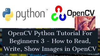 OpenCV Python Tutorial For Beginners 3  How to Read Write Show Images in OpenCV [upl. by Warrenne139]