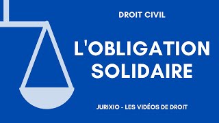 Lobligation solidaire solidarité passive et solidarité active [upl. by Eiznyl958]