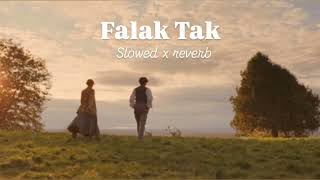 Falak Tak Chal Sath Mere  Slowed  Reverb  Lofi song✅ [upl. by Antrim365]