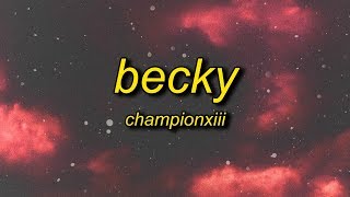 Championxiii  BECKY Lyrics [upl. by Grayce]