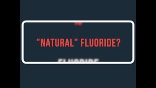 Fluoride Fundamentals 5 quotNaturalquot Fluoride [upl. by Puttergill531]