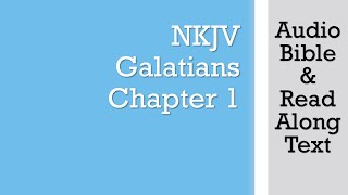 Galatians 1  NKJV Audio Bible amp Text [upl. by Turrell]