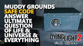 Muddy Grounds Safe Code Dying Light 2 [upl. by Aramoiz264]