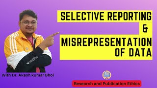 Selective Reporting amp Misrepresentation of Data  eSupport for Research  2022  Dr Akash Bhoi [upl. by Connelley]