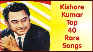 Kishore Kumar Top 40 Rare Songs [upl. by Divadnahtanoj635]