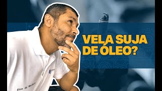 VELA SUJA DE ÓLEO Veja o que pode ser 🚗 🔧 [upl. by Ronn]