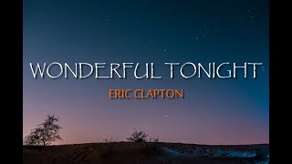 Eric Clapton  Wonderful Tonight Lyrics [upl. by Maggie]