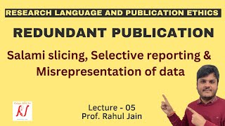 Redundant Publications  Salami Slicing  Selective Reporting  Misrepresentation of Data  L  05 [upl. by Arihay]