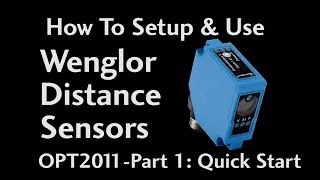 How To Setup amp Use Wenglor Distance Sensors OPT2011Part 1 Quick Start at AutomationDirect [upl. by Nelra435]