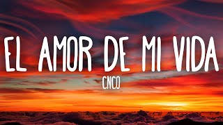 CNCO  El Amor de Mi Vida LetraLyrics [upl. by Ardeahp]