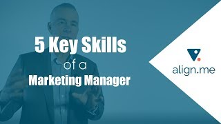 5 Key Skills of a Marketing Manager [upl. by Ardella]