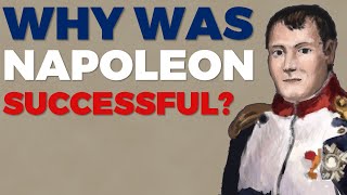 Why was Napoleon so Successful [upl. by Iahcedrom169]