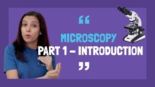 Microscopy Part 1  Introduction [upl. by Caputto98]